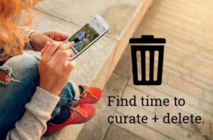 find time to curate and delete 