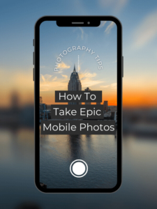 how to take epic mobile pics